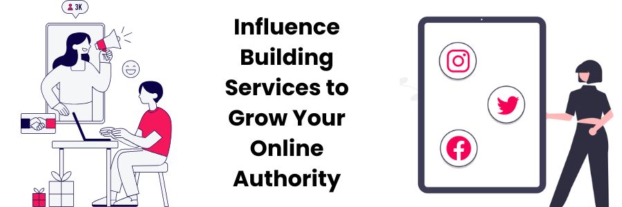 Influence Building Services to Grow Your Online Authority 1 Influence-Building-Services-to-Grow-Your-Online-Authority