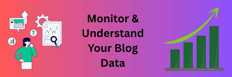 10 Common Blogging Mistakes Beginners Make & How to Avoid 9 Monitor-&-Understand-Your-Blog-Data