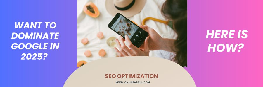 Top 10 SEO Strategies to Rank #1 on Google in 2025 5 Want-to-Dominate-Google-in-2025
